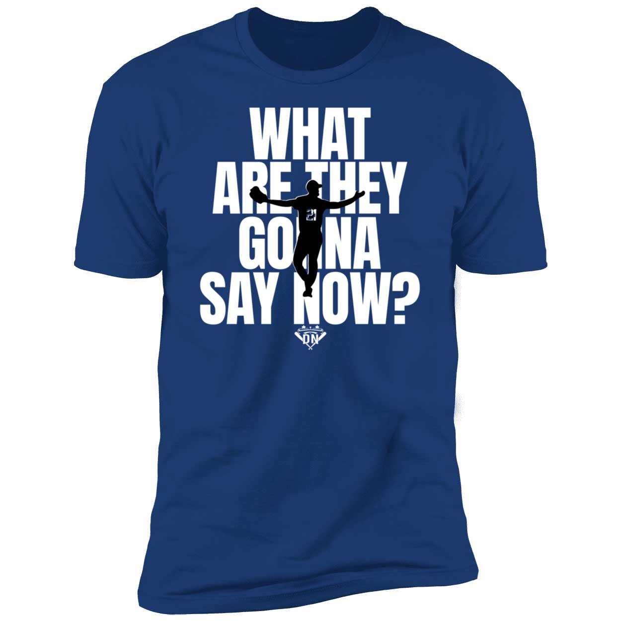 Walker Buehler What Are They Gonna Say Now Shirt 5 1.jpg