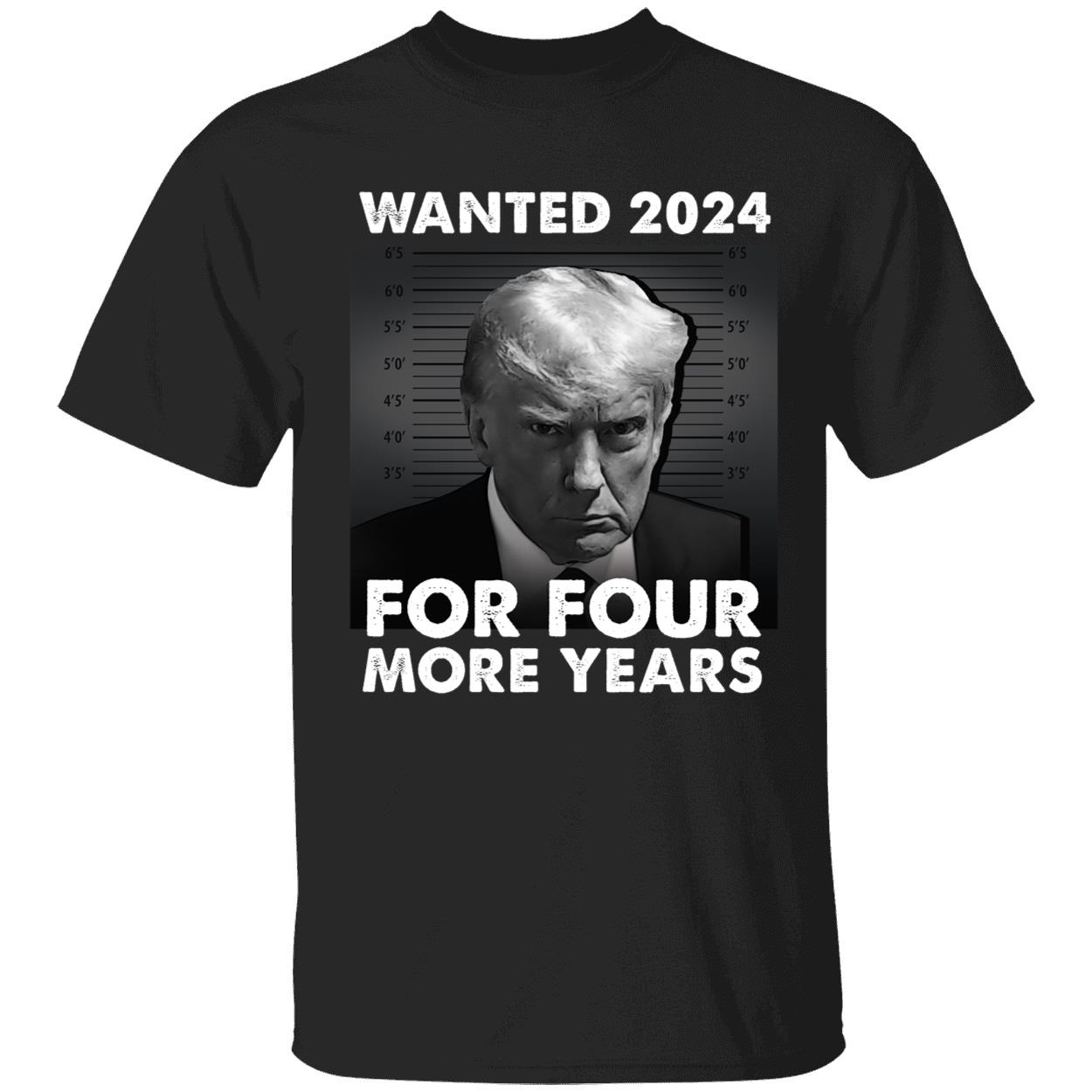 Wanted 2024 For Four More Years Trump
