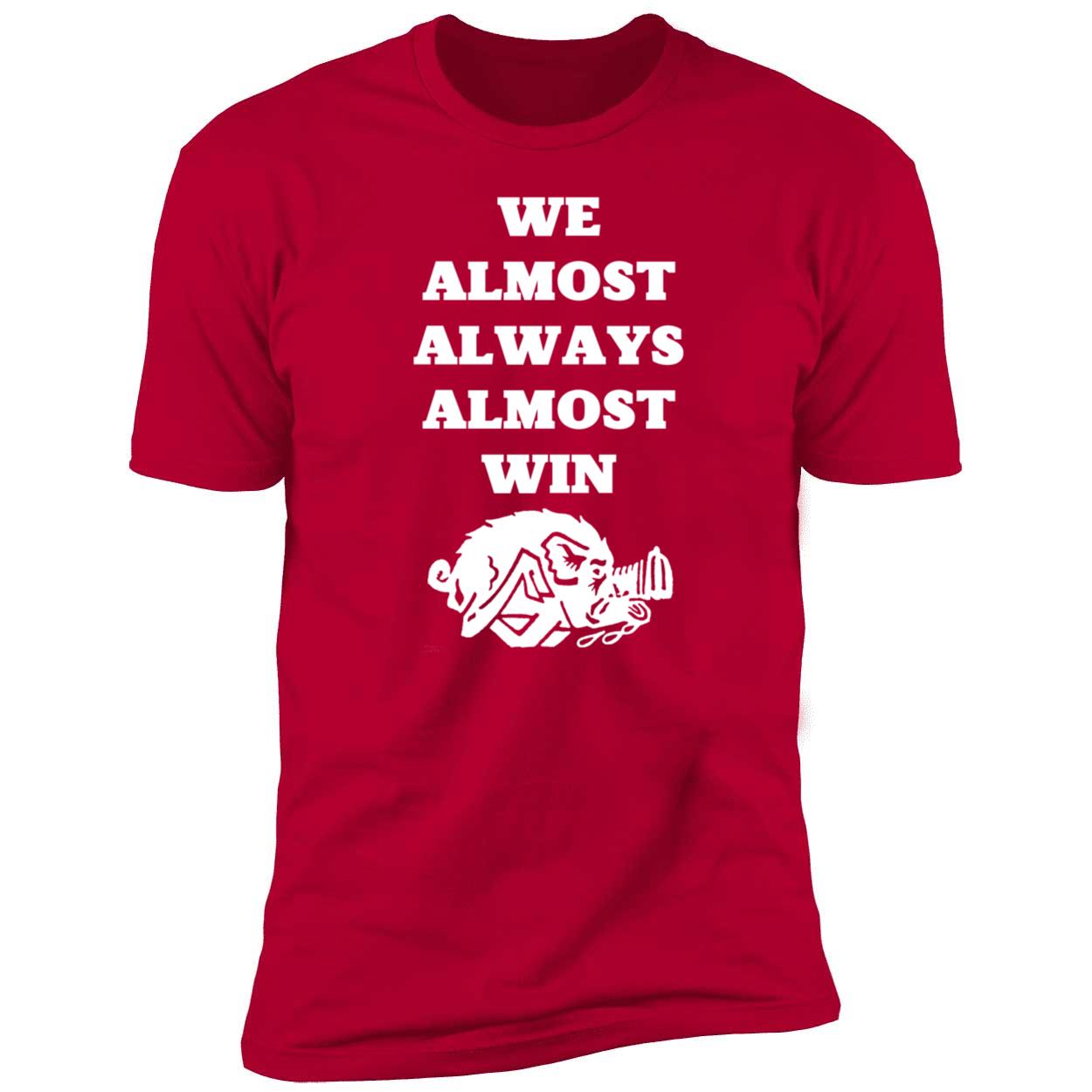 We Almost Always Almost Win Hog Shirt 5 1.jpg