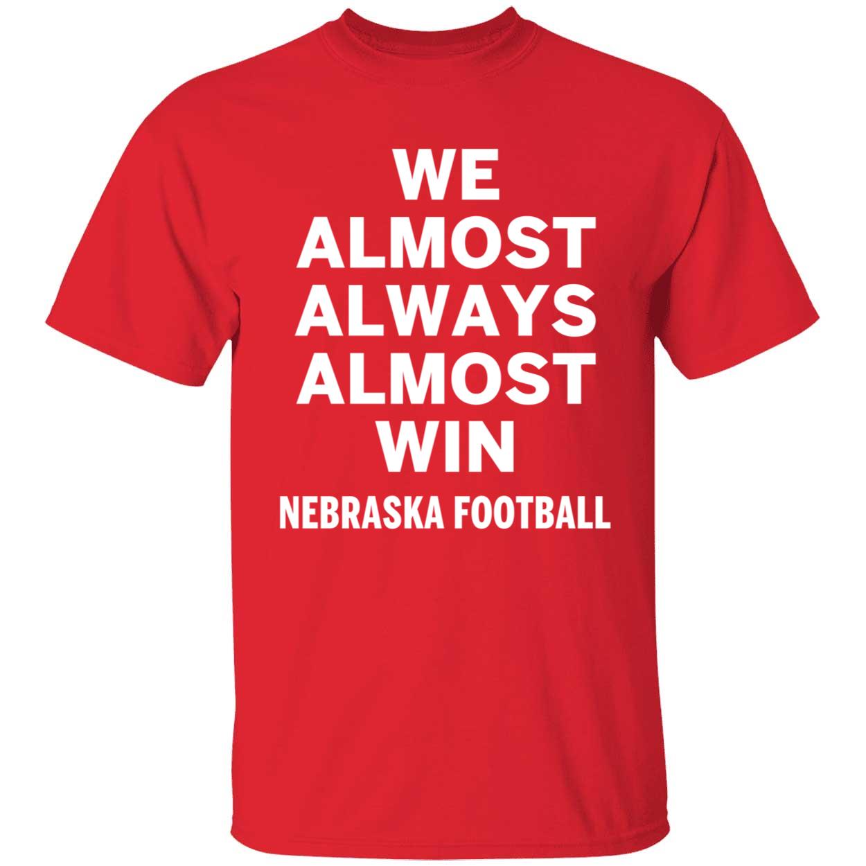 We Almost Always Almost Win Nebraska Football Shirt 1 1.jpg