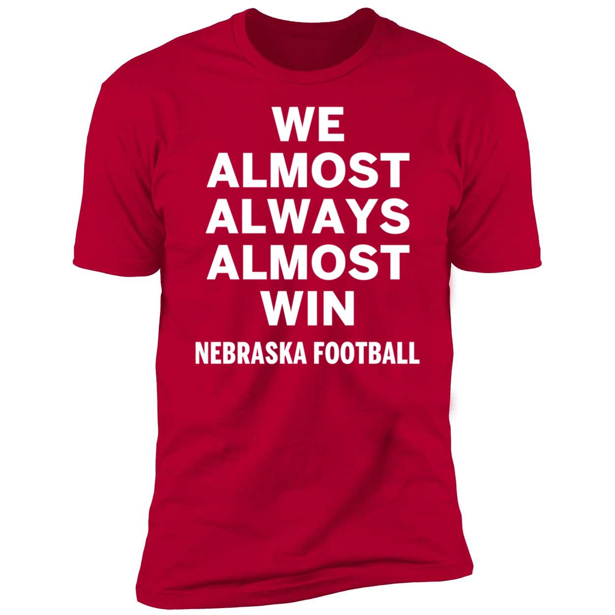 We Almost Always Almost Win Nebraska Football Shirt 5 1.jpg
