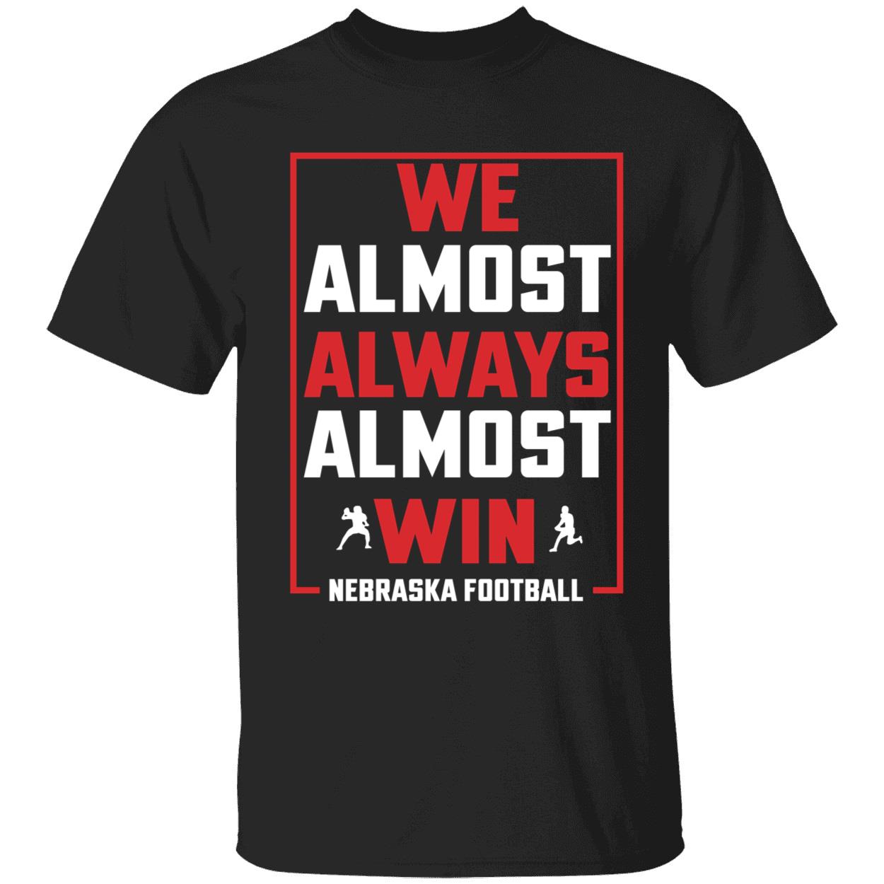 We Almost Always Almost Win Shirt
