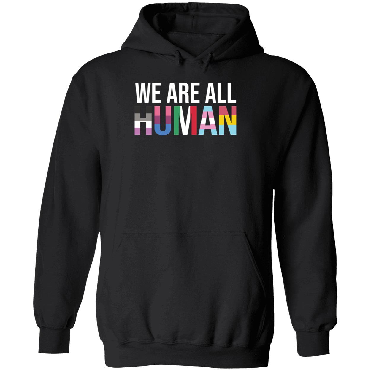We Are All Human Hoodie