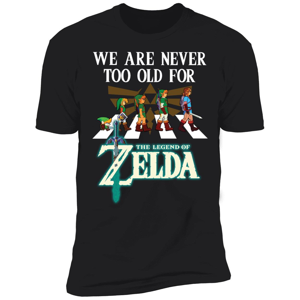 We Are Never Too Old For The Legend Of Zelda Shirt 5 1.jpg