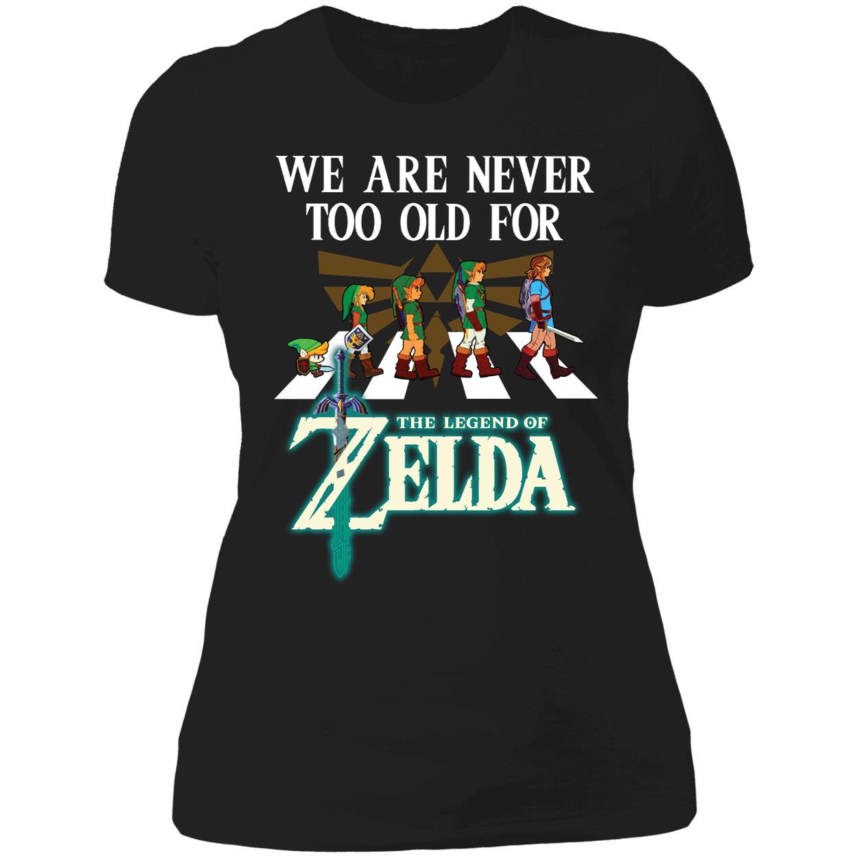 We Are Never Too Old For The Legend Of Zelda Shirt 6 1.jpg