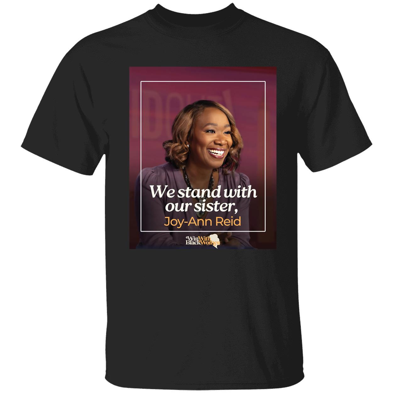 We Stand With Our Sister Joy Ann Reid Shirt 1 1.jpg
