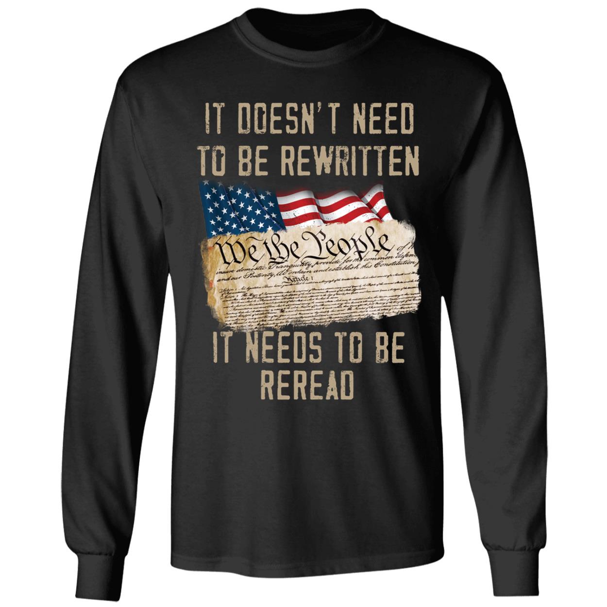 We The People Its Doesnt Need To Be Rewritten It Needs To Be Reread Shirt 4 1.jpg