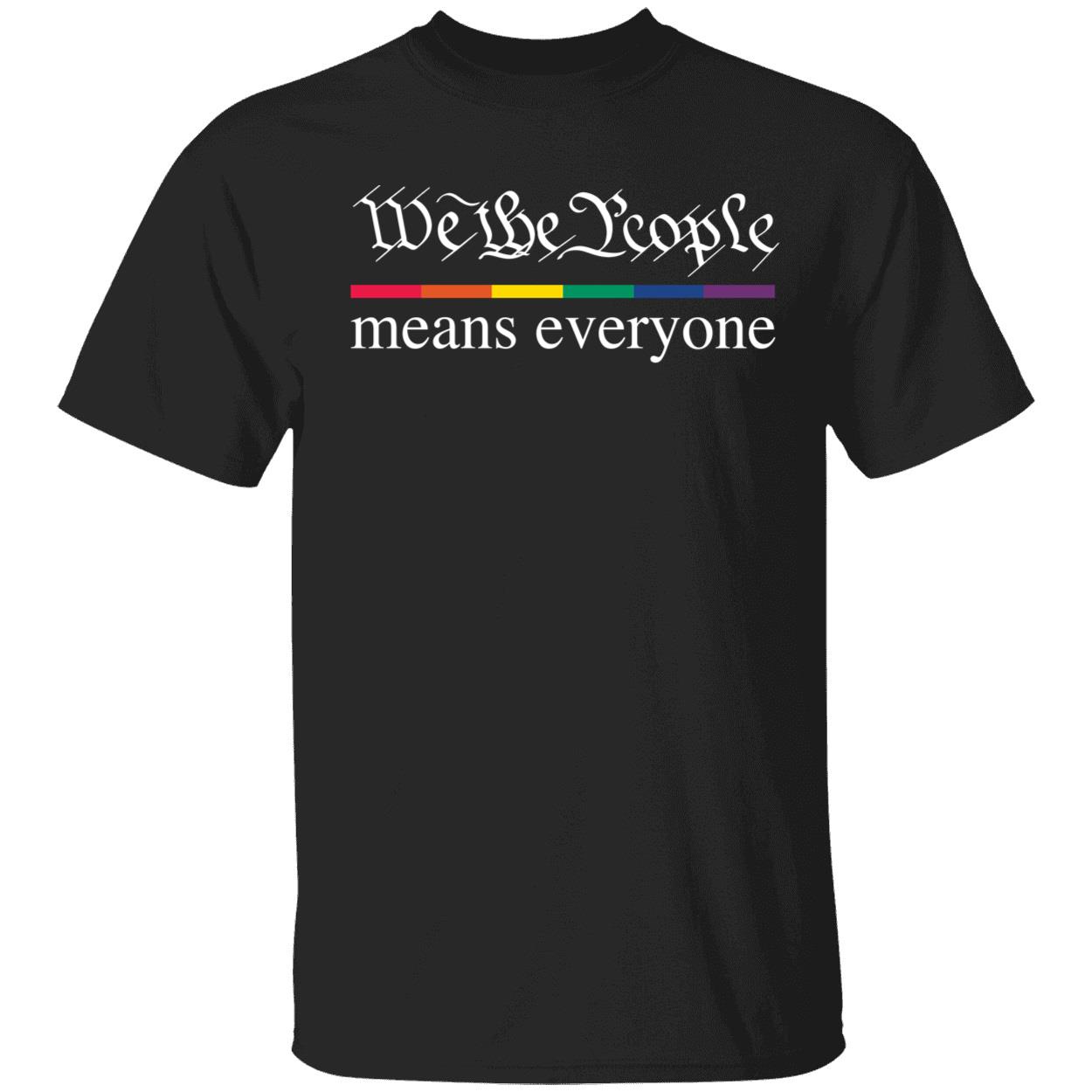 We The People Means Everyone LGBT Shirt 1 1.jpg