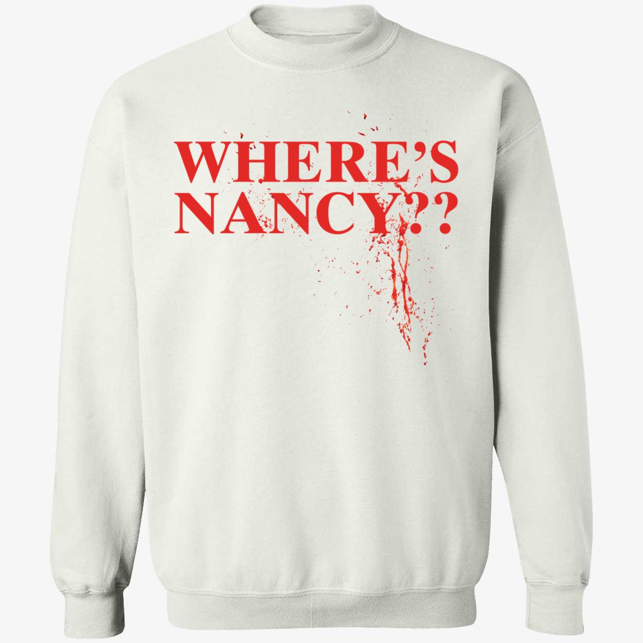 Wheres Nancy Sweatshirt