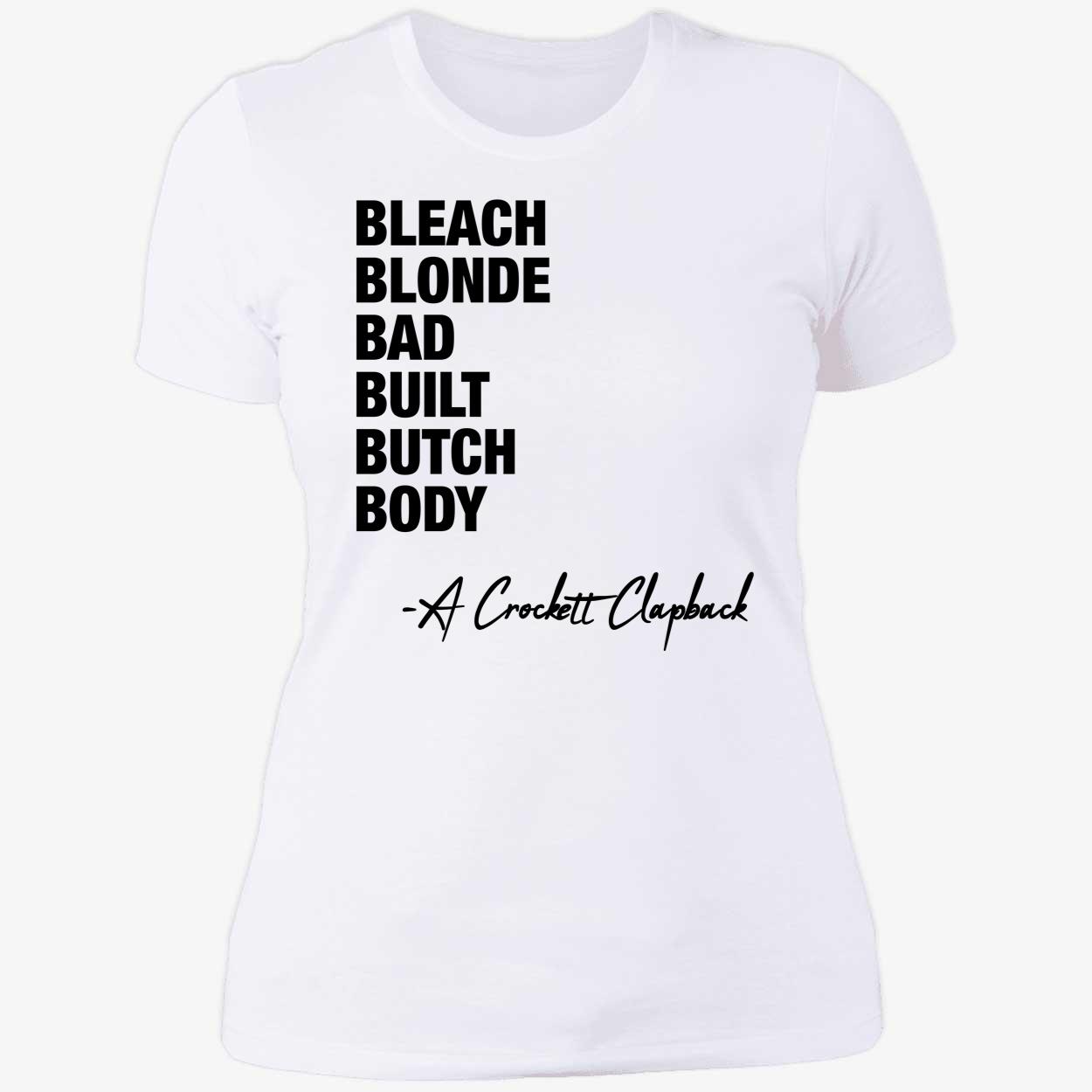 White Jasmine Crockett Bleach Blonde Bad Built Butch Body Premium SS T Shirt 6 1.jpg