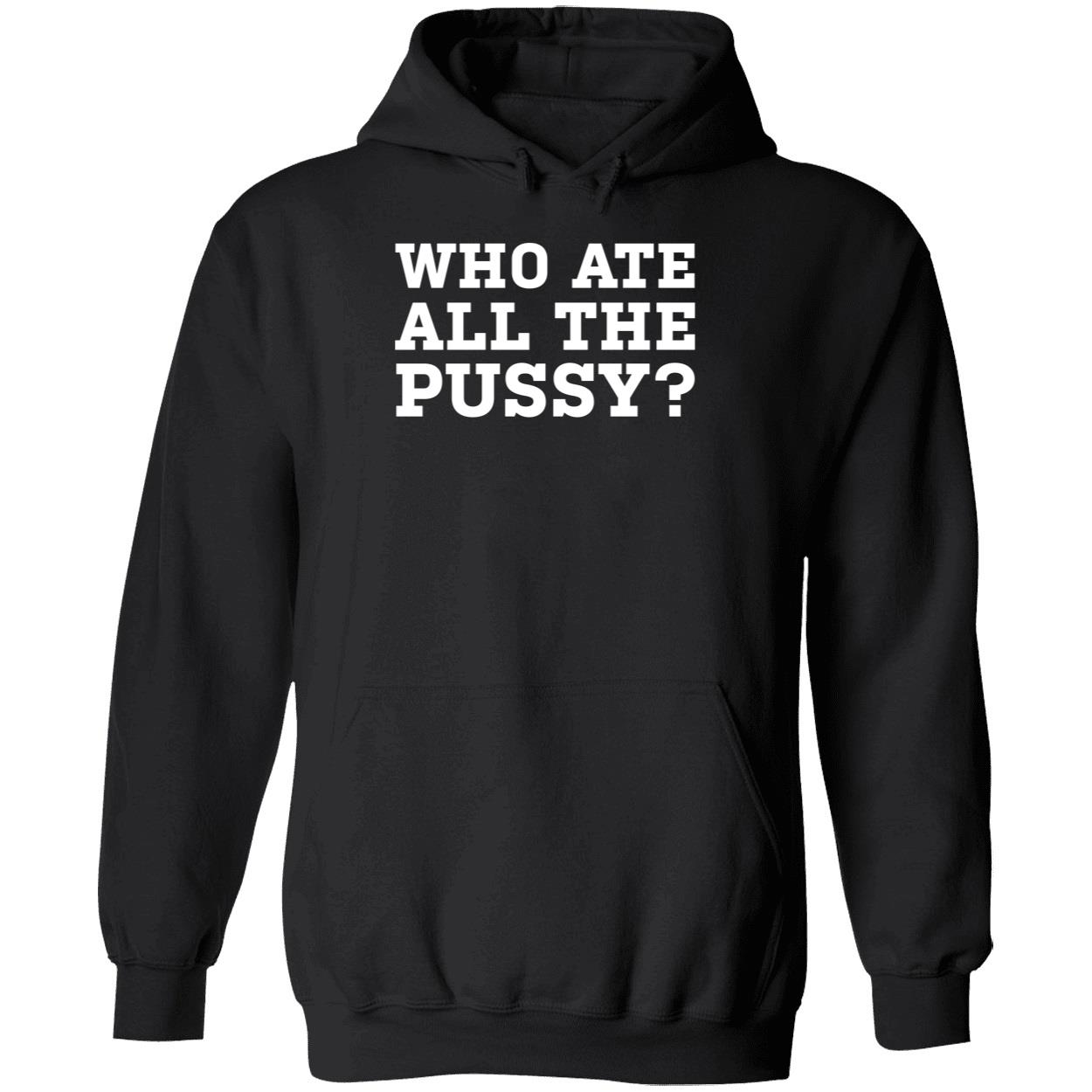 Who Ate All The Pussy Shirt 2 1.jpg