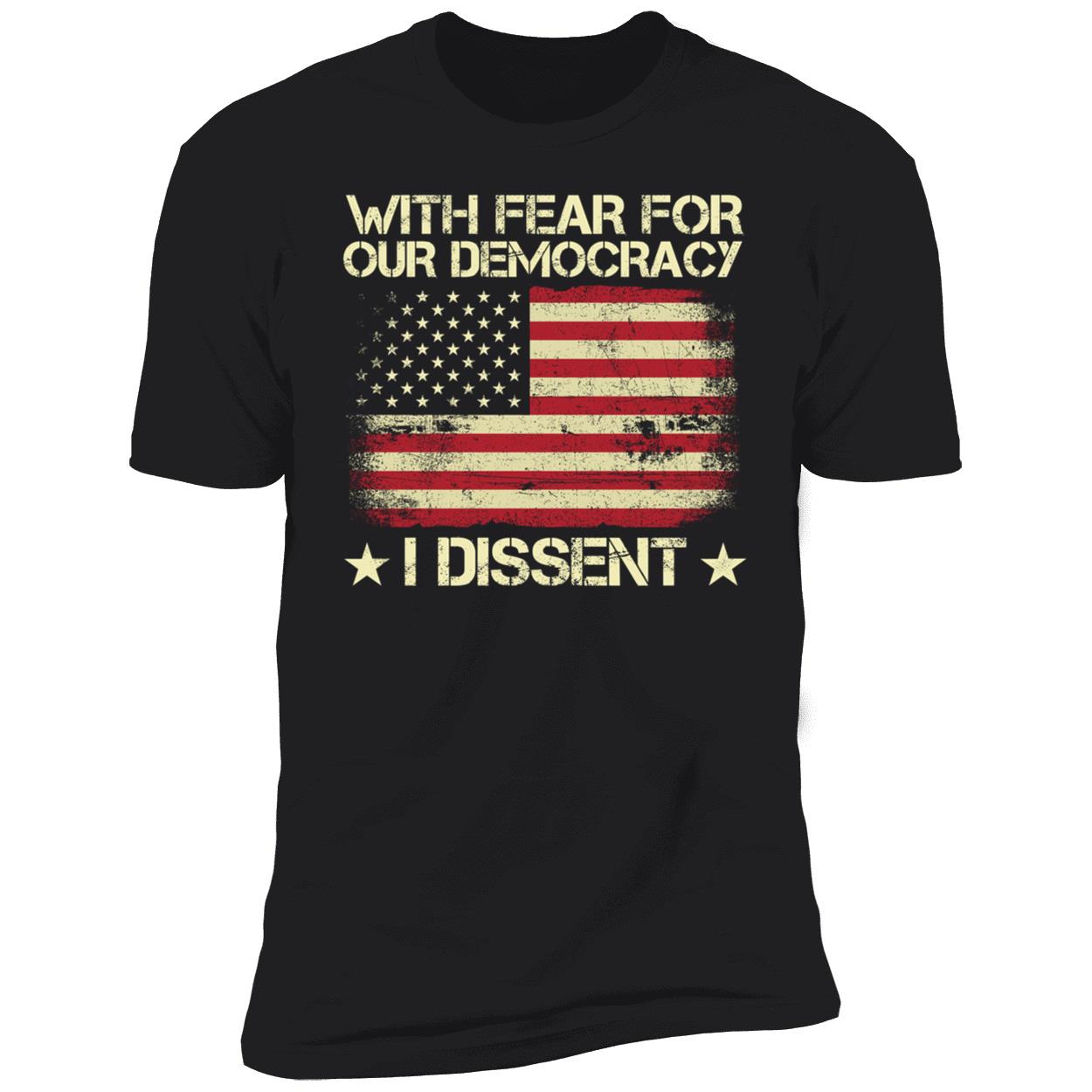 With Fear For Our Democracy I Dissent Usa Flag Shirt 5 1.jpg