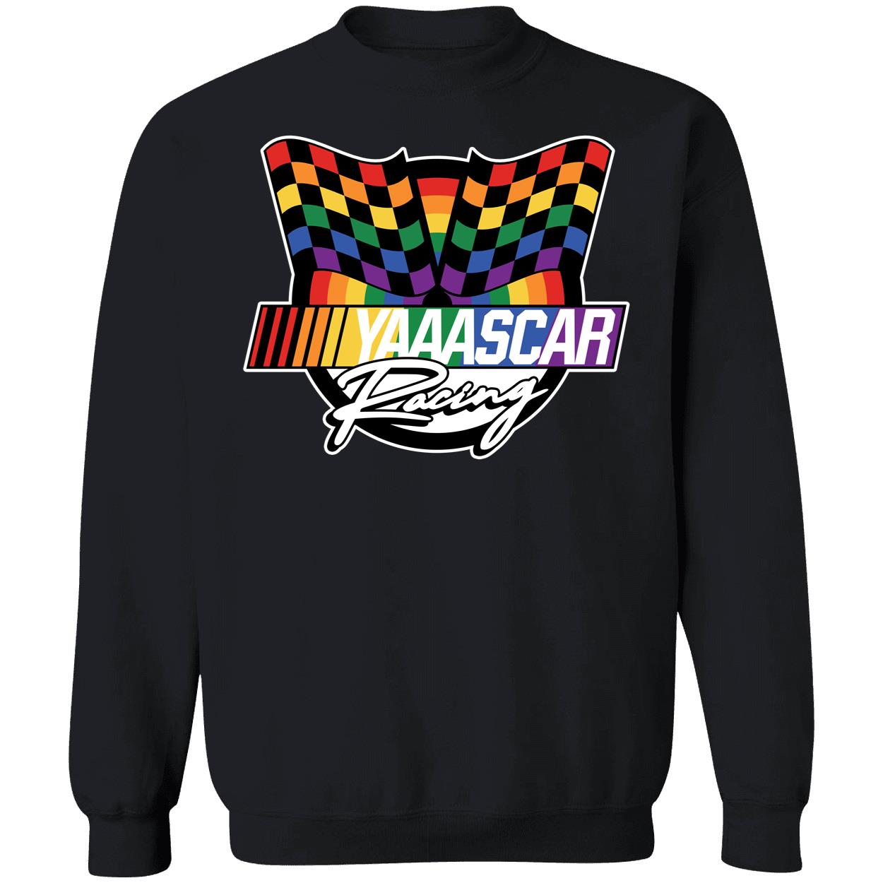 Yaaascar Racing Sweatshirt