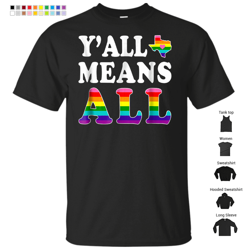 Y'all Means All Texas Lgbt Pride Shirt