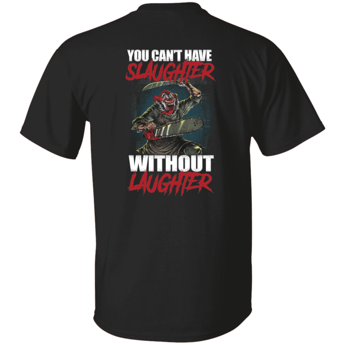 You Can't Have Slaughter Without Laughter Shirt
