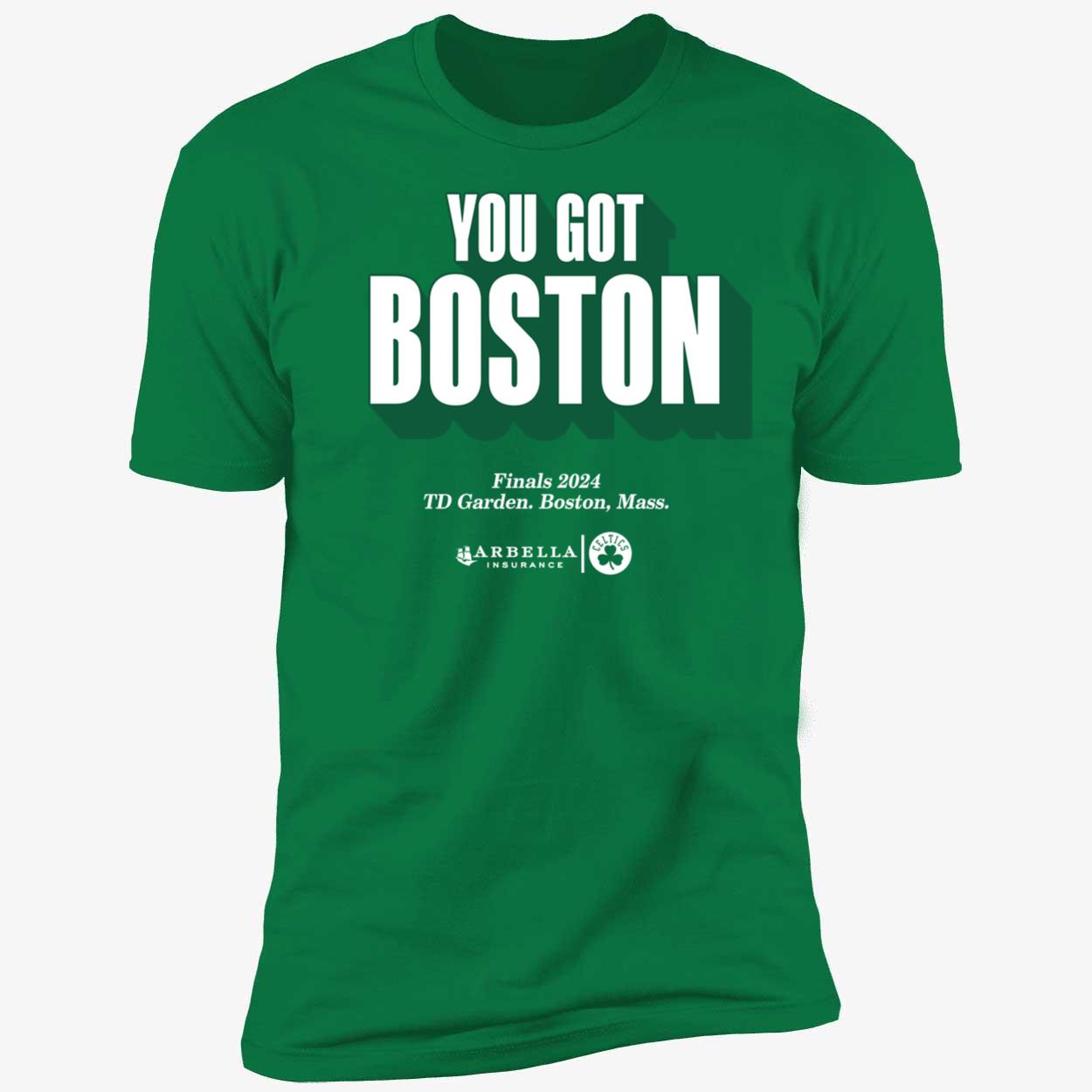 You Got Boston Finals 2024 TD Garden Boston Mass Shirt 5 1.jpg