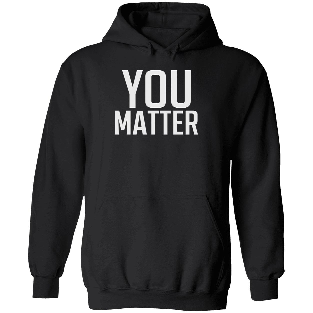 You Matter Hoodie