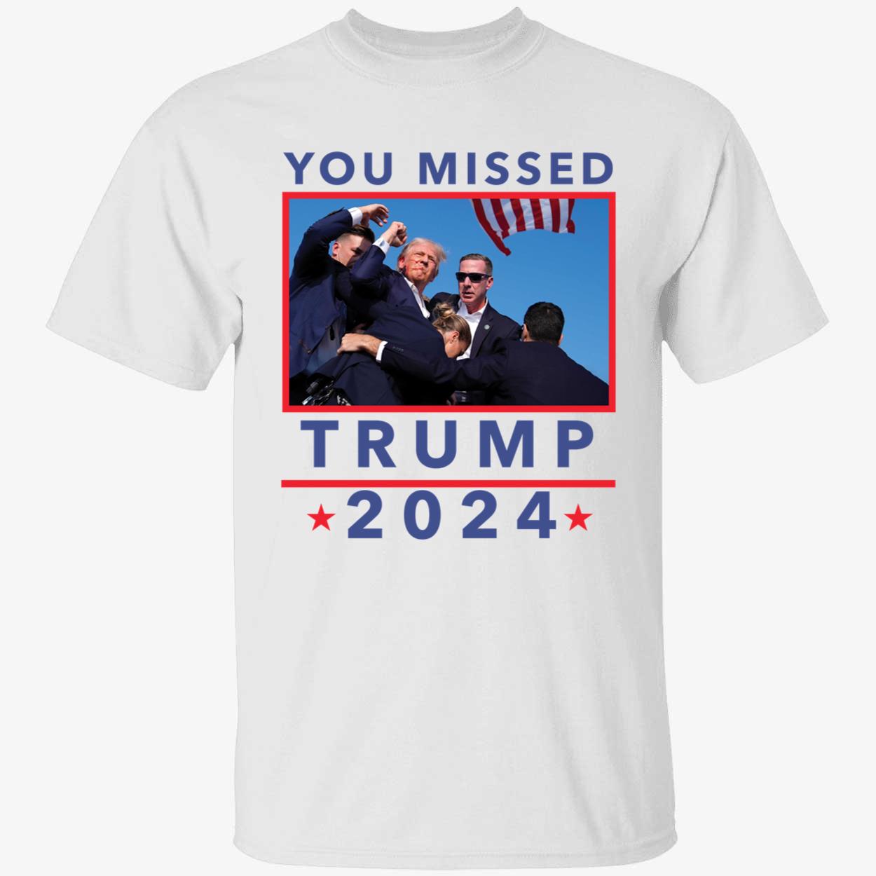 You Missed Trump 2024 Shot Pennsylvania Rally Shirt 1 1.jpg