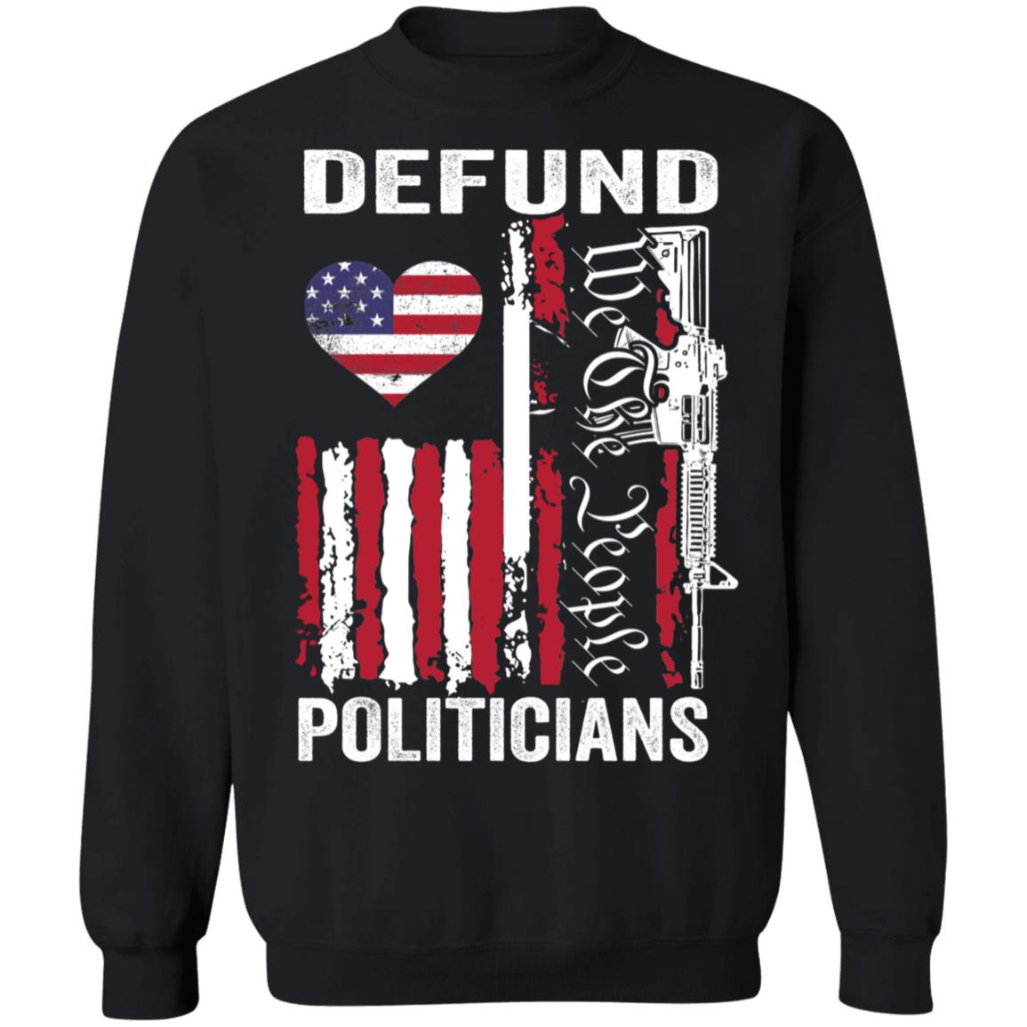 Defund Politicians Sweatshirt
