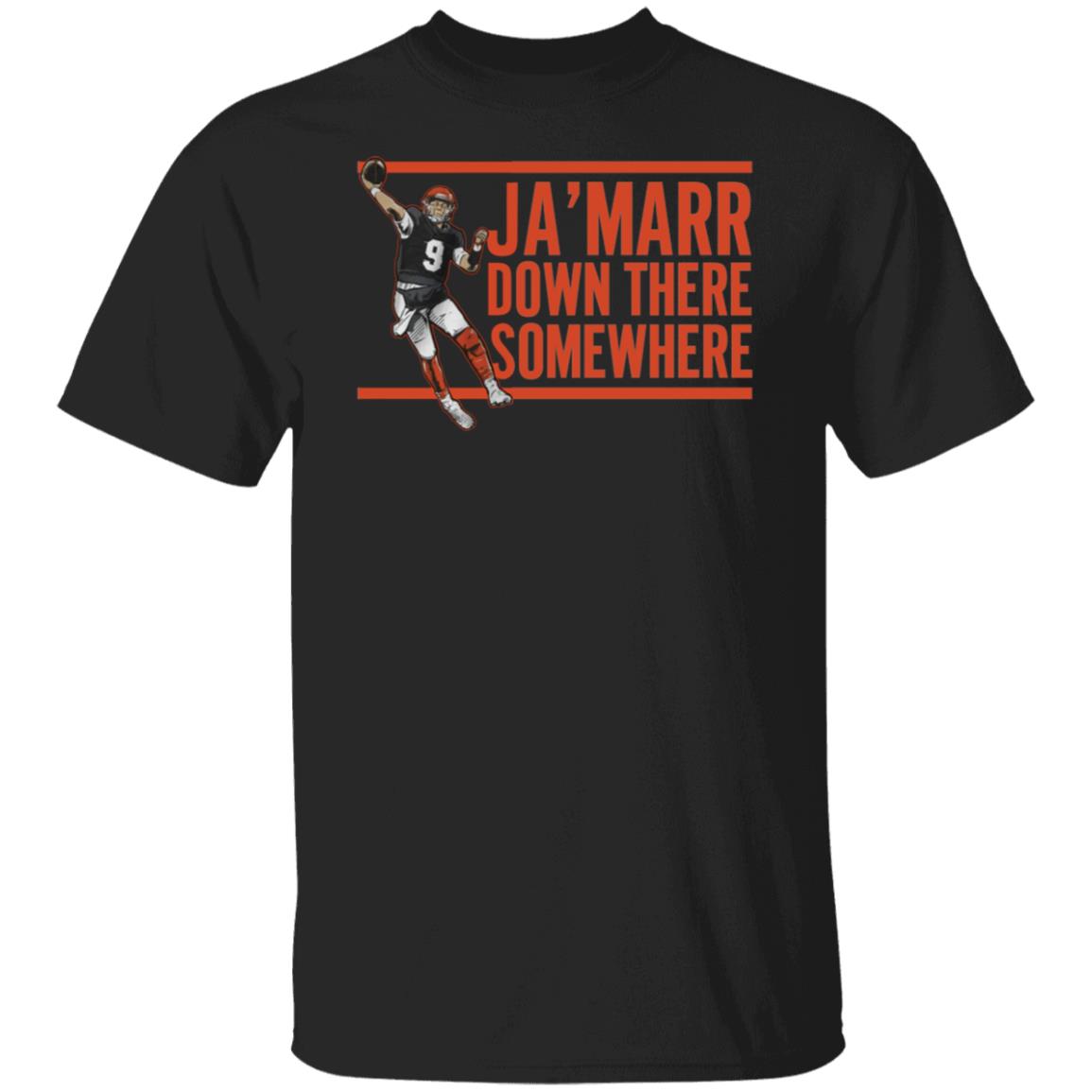 Joe Burrow Ja'marr Down There Somewhere Shirt