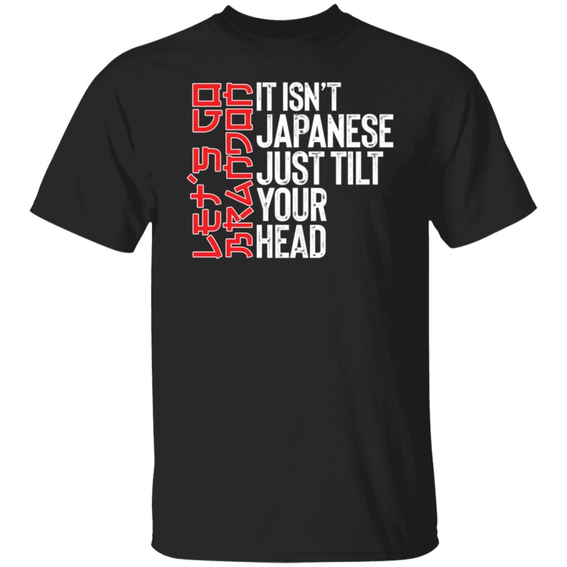 Let's Go Brandon Tilt Your Head Shirt