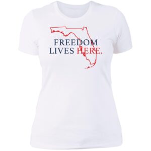 Freedom Lives Here Florida Ladies Boyfriend Shirt