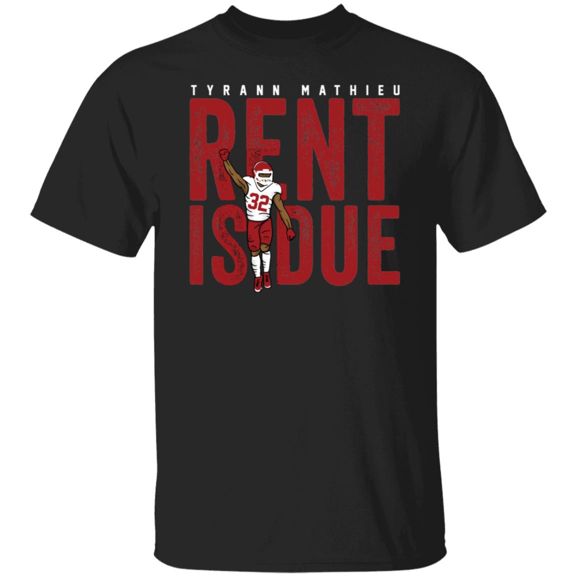Tyrann Mathieu Rent Is Due Shirt