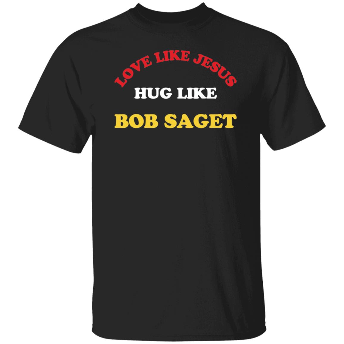 Candace Cameron Bure Love Like Jesus Hug Like Bob Saget Shirt