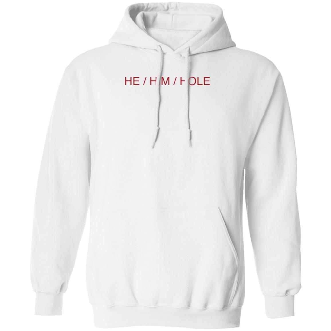 He Him Hole Hoodie