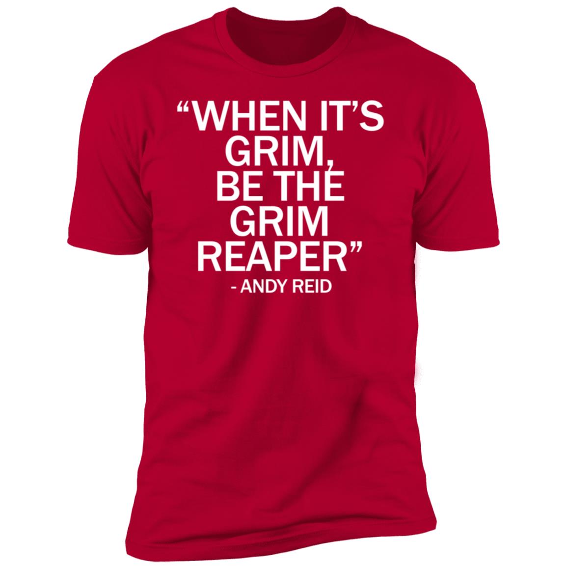 When It's Grim Be The Grim Reaper Andy Reid Shirt