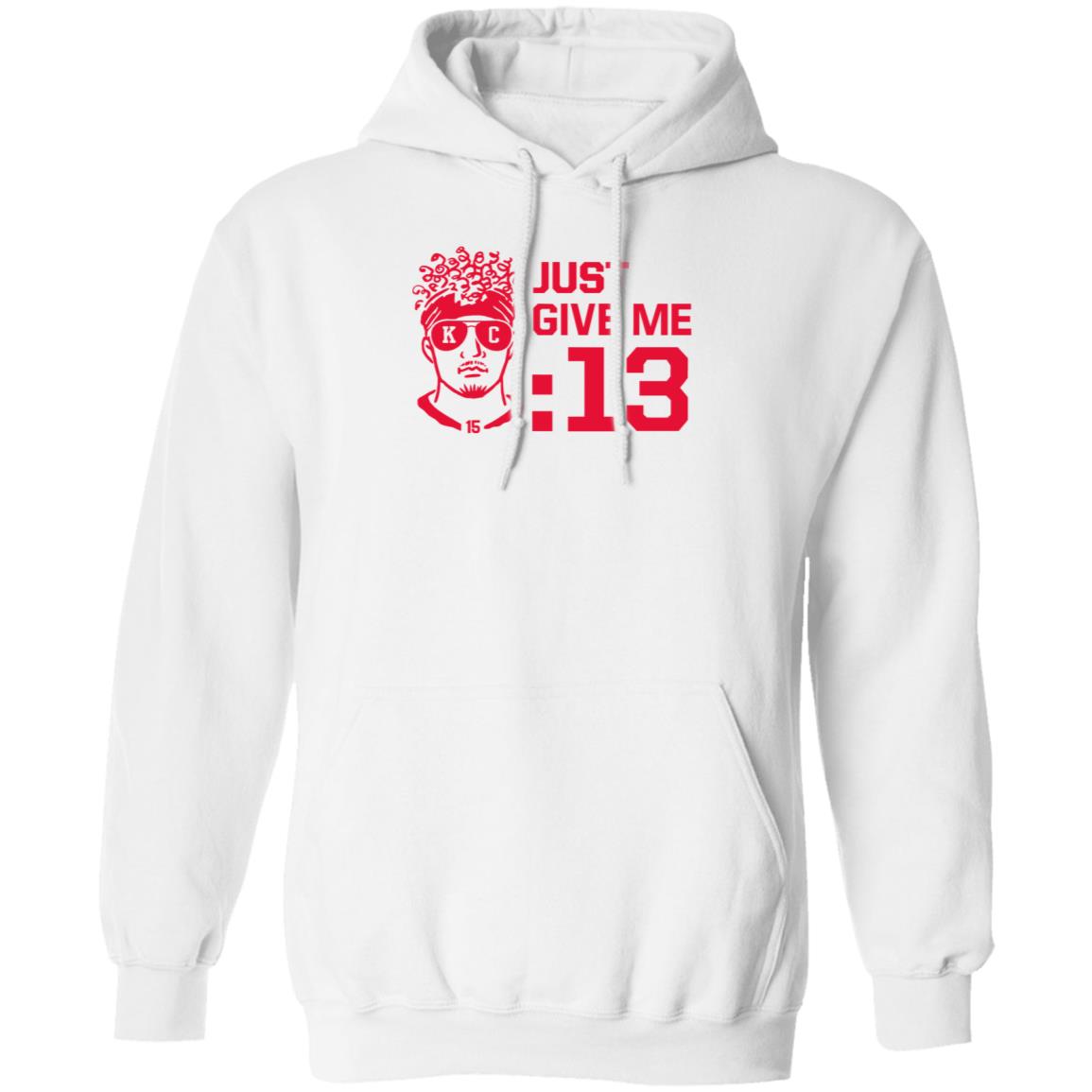 Mahomes Just Give Me 13 Hoodie