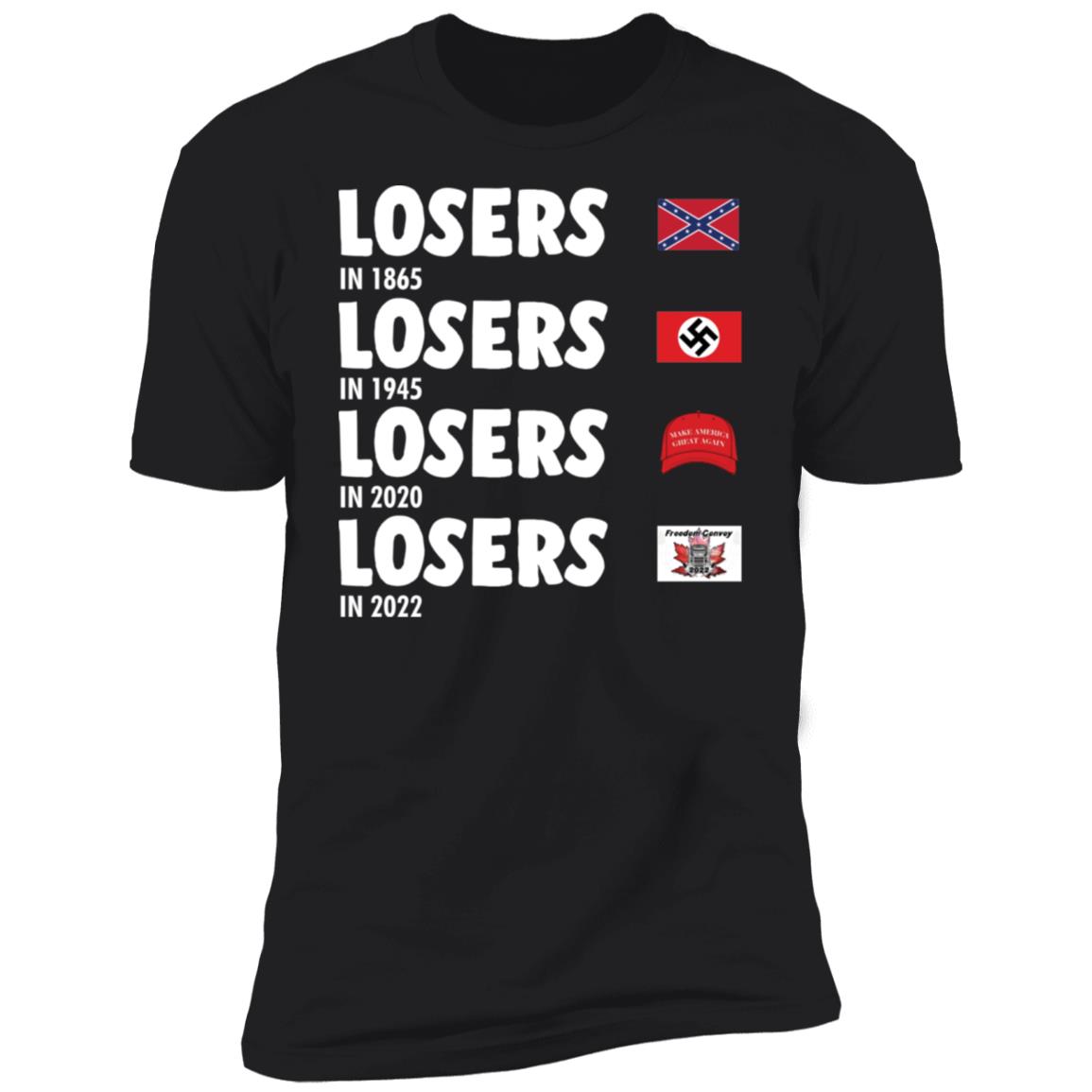 Losers In 1865 Losers In 1945 Losers In 2022 Freedom Convoy Premium SS T-Shirt