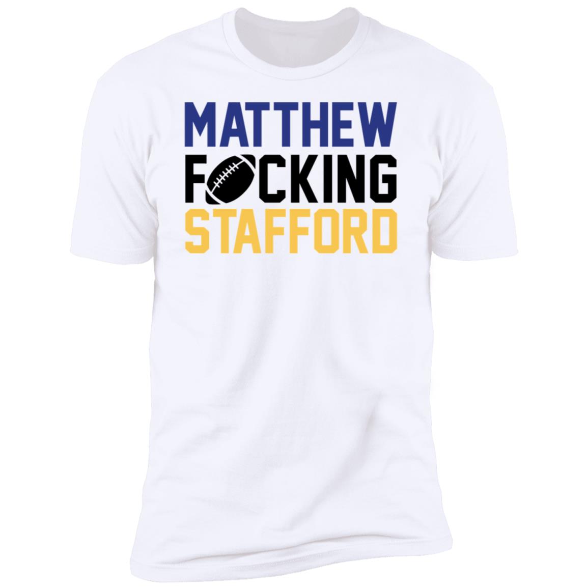 Matthew Fucking Stafford Premium SS T-Shirt