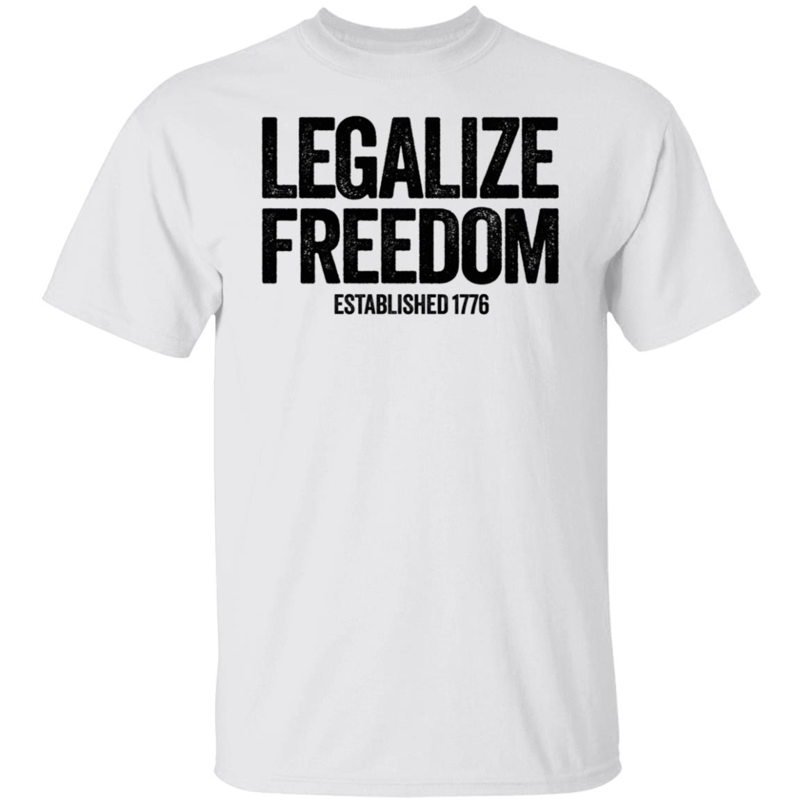 Legalize Freedom Established 1776 Shirt