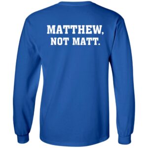 Kelly Stafford Matthew Not Matt Long Sleeve Shirt