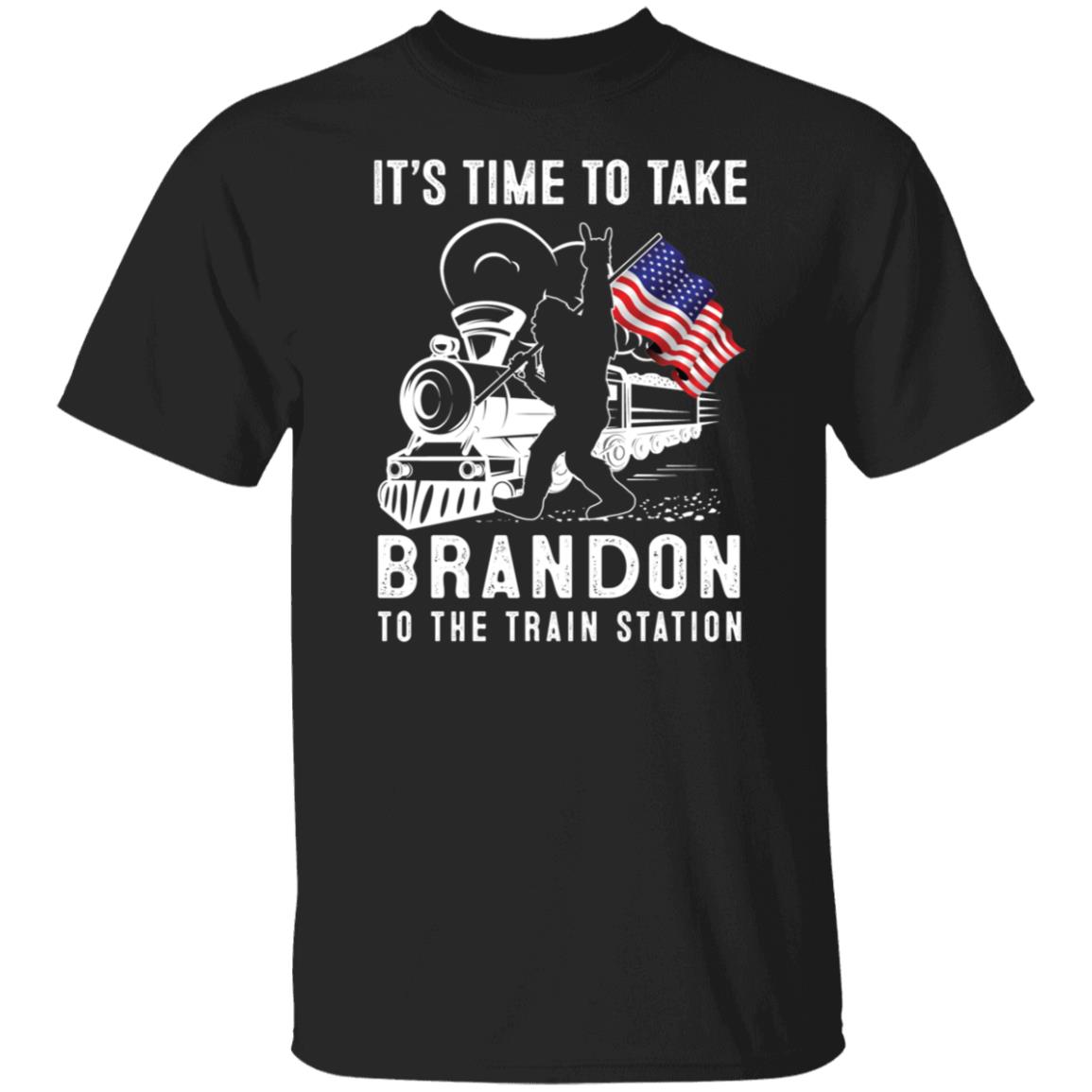 Bigfoot It's Time To Take Brandon To The Train Station Shirt