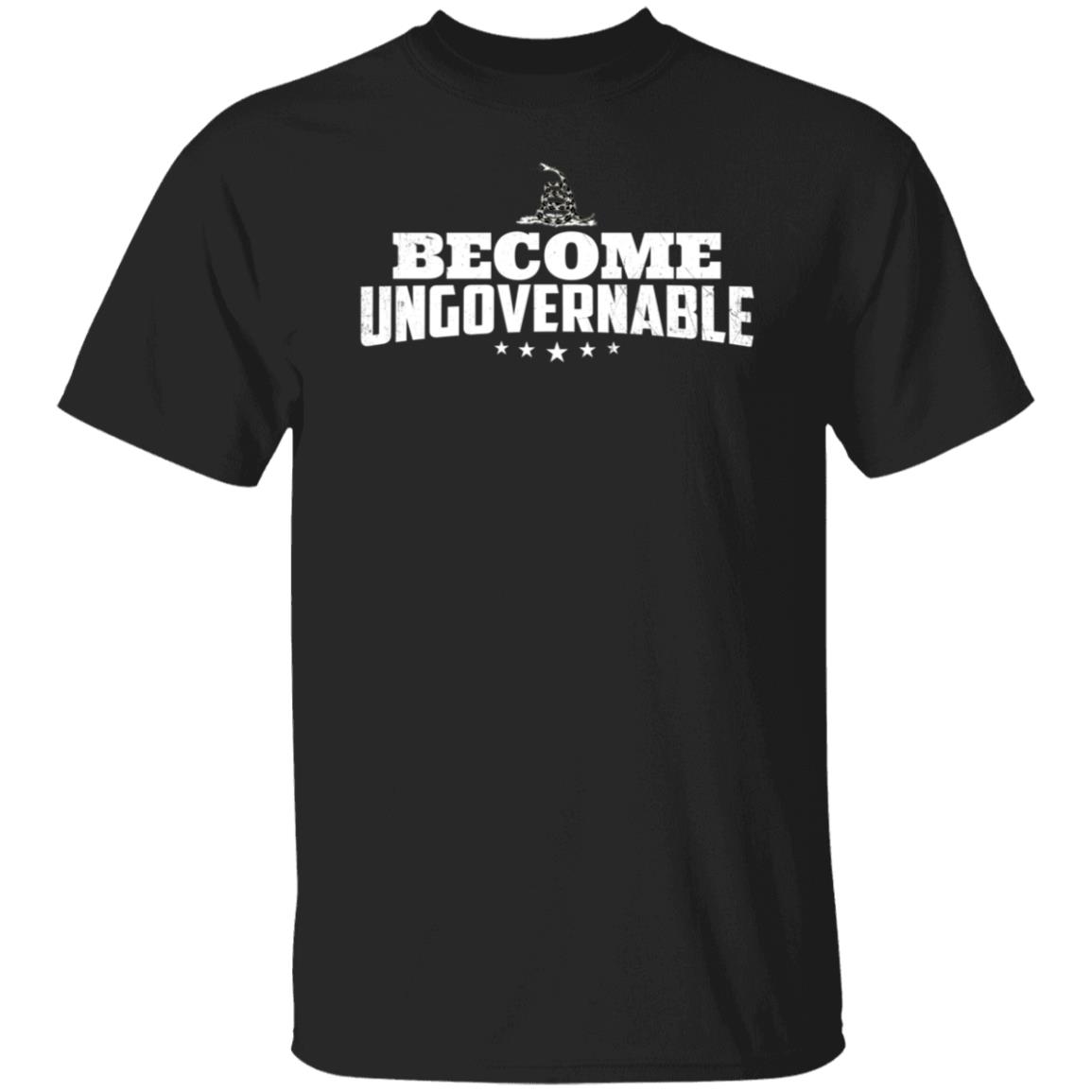 Become Ungovernable Shirt