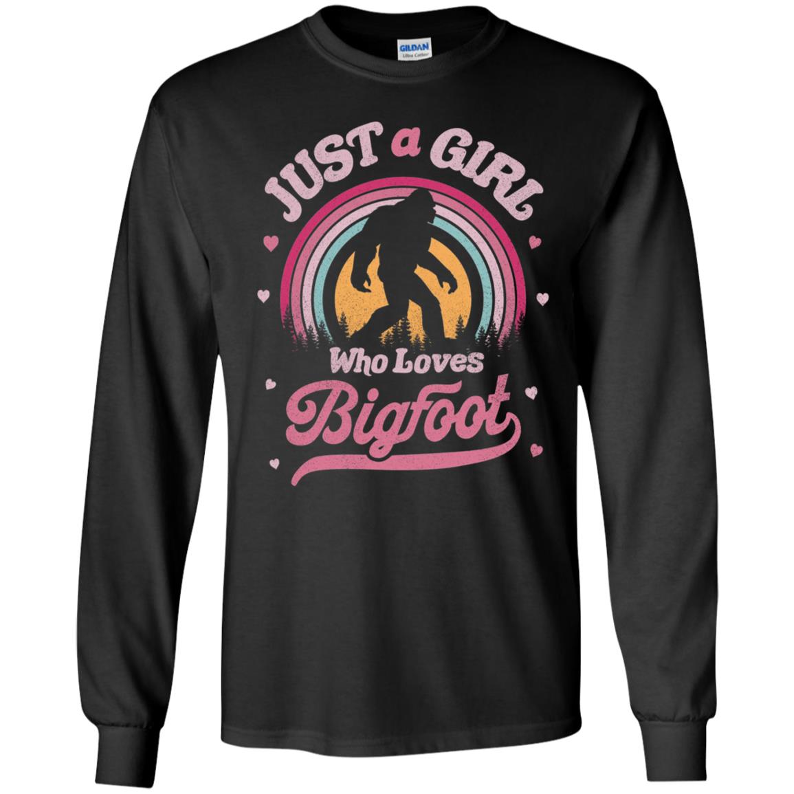 Bigfoot Just A Girl Who Loves Long Sleeve Shirt