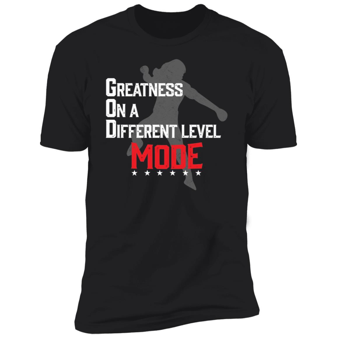 Greatness On A Different Level Mode Premium SS T-Shirt