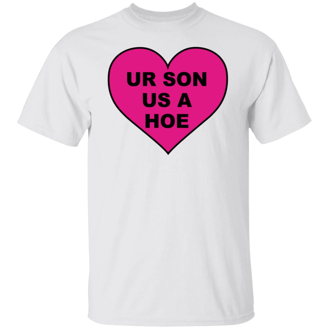Ur Son Is A Hoe Shirt