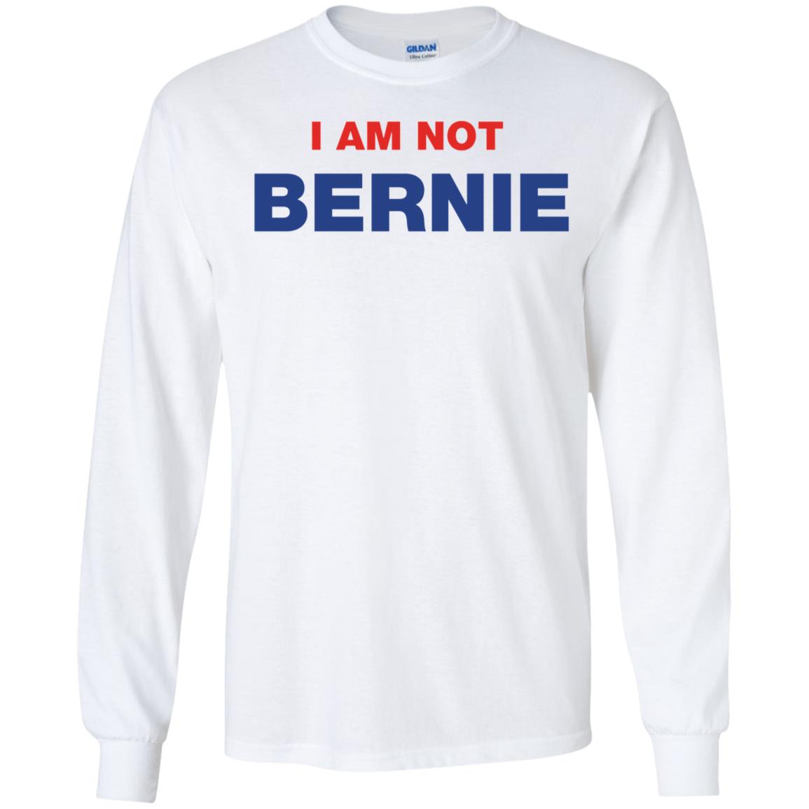 I Am Not Bernie Long Sleeve Shirt