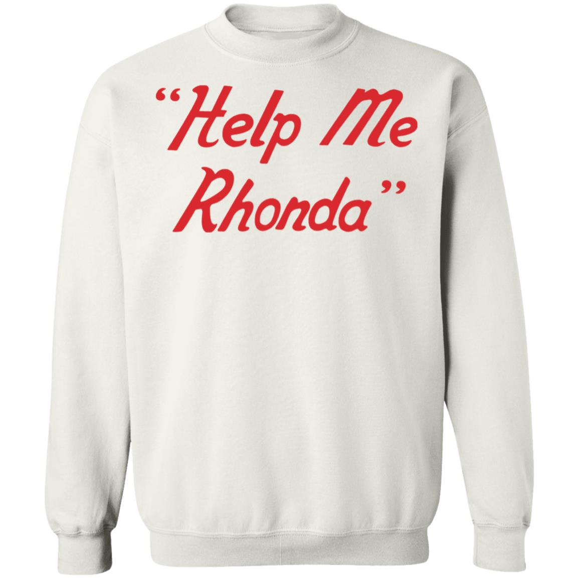 Help Me Rhonda Sweatshirt