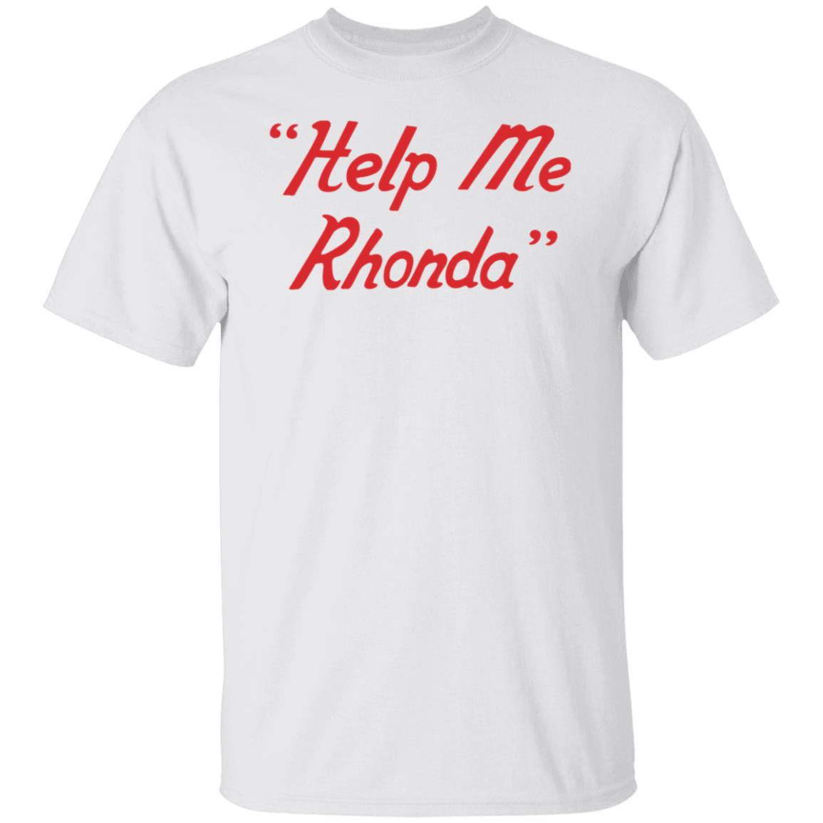 Help Me Rhonda Shirt