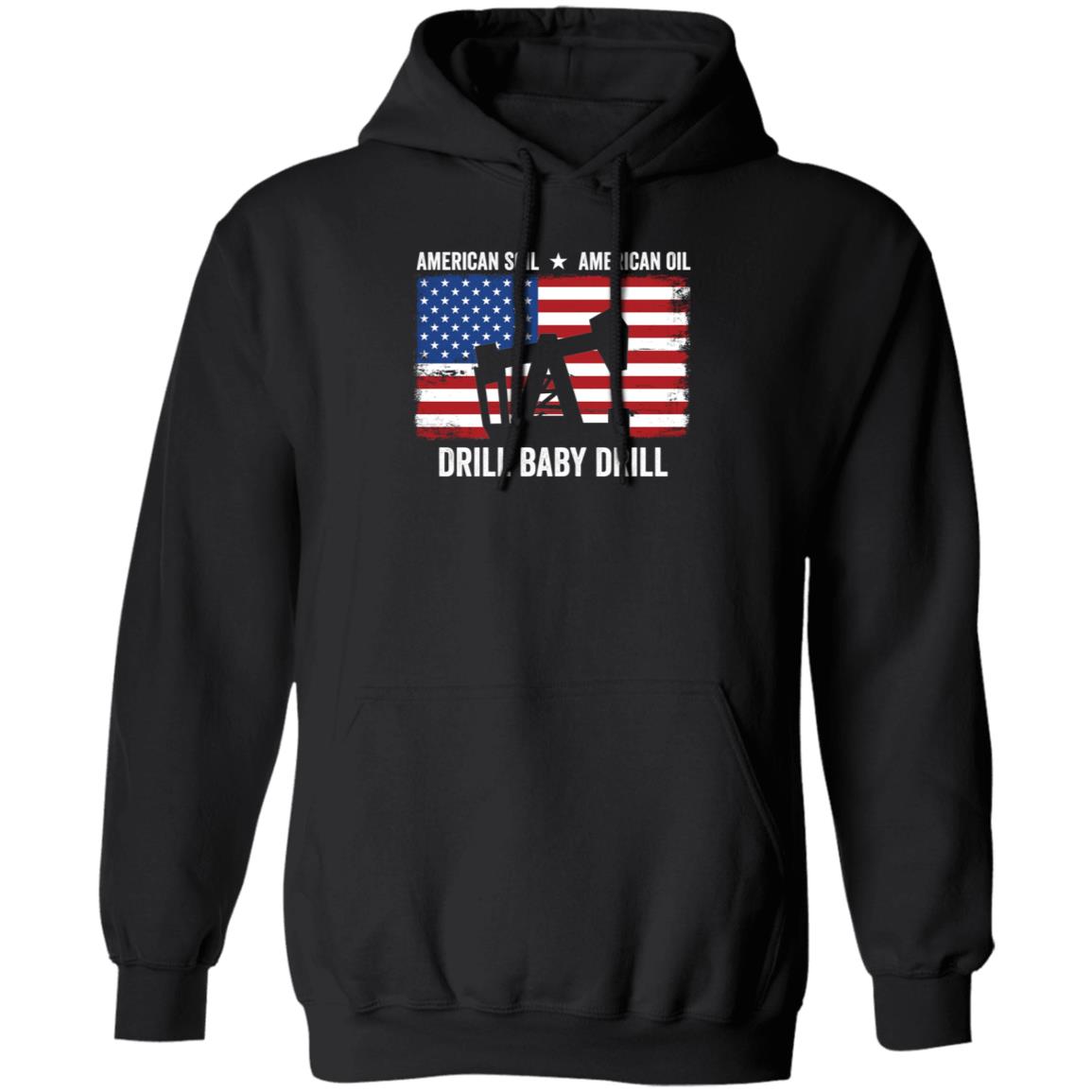 American Soil American Oil Drill Baby Drill Hoodie