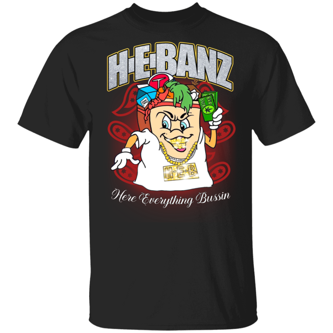 Hebanz Here Everything Bussin Shirt