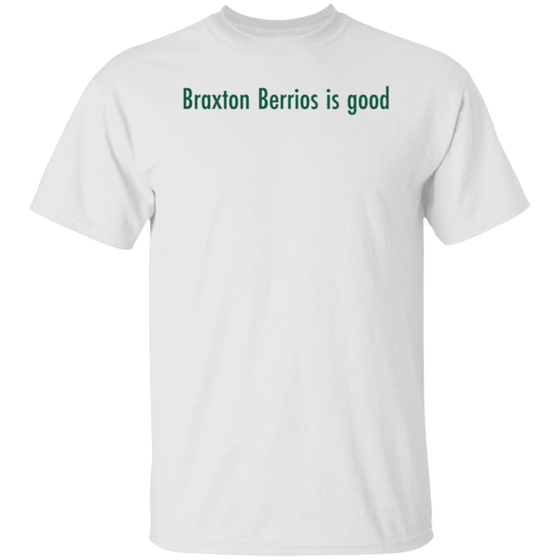 Braxton Berrios Is Good Shirt