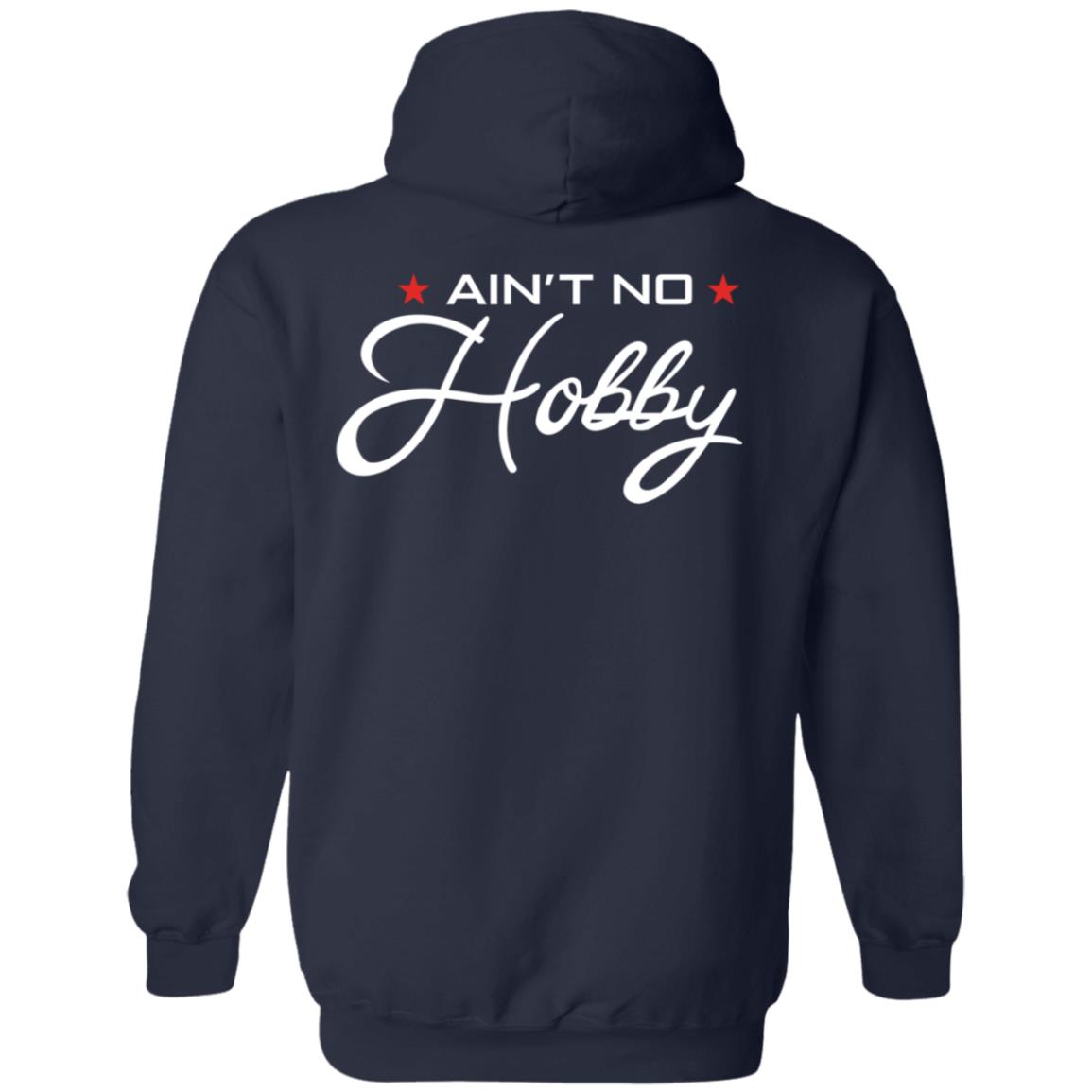Ain't No Hobby Hoodie