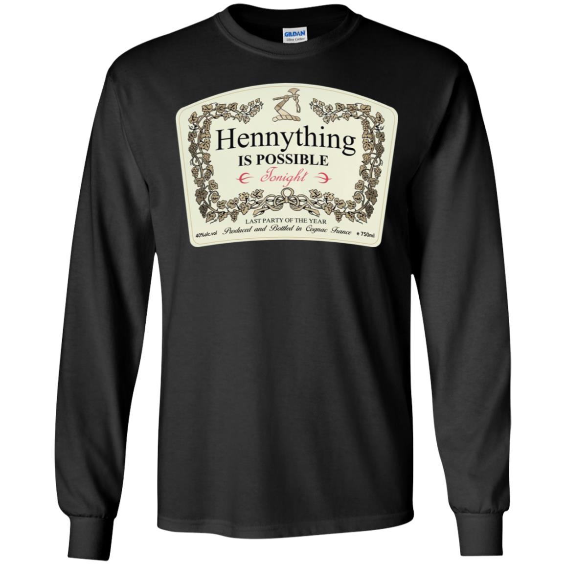 Hennything Is Possible Tonight Long Sleeve Shirt