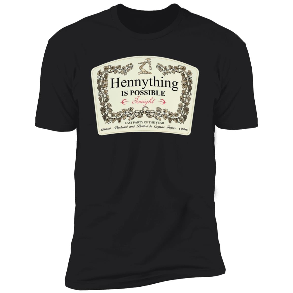 Hennything Is Possible Tonight Premium SS T-Shirt