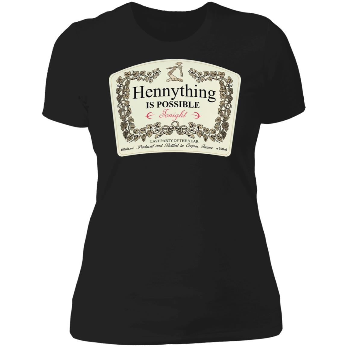 Hennything Is Possible Tonight Ladies Boyfriend Shirt